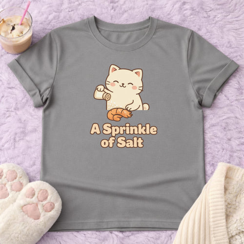 A Sprinkle Of Salt T-Shirt